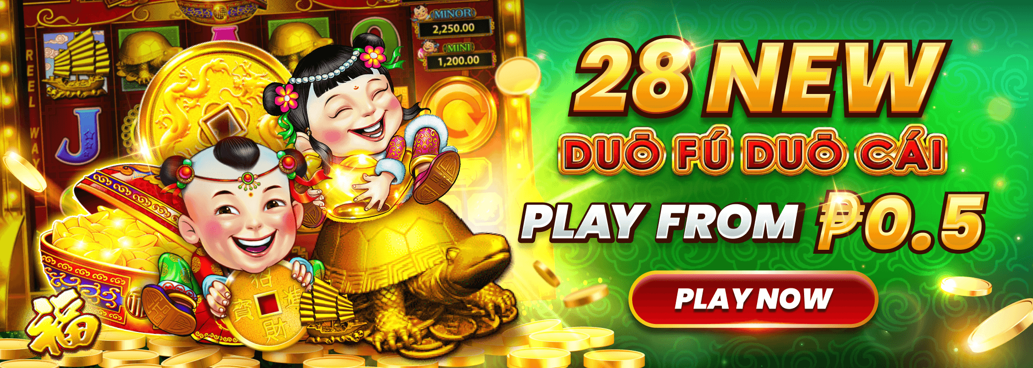 28 NEW Duo Fu Duo Cai Games – Play From ₱0.5!